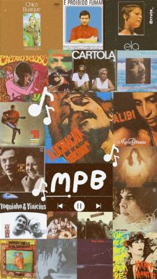 what is mpb music? exploring its essence and evolution